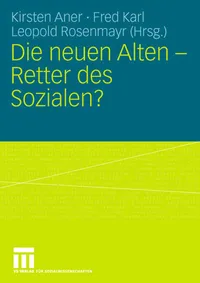 Buy Die neuen Alten - Retter des Sozialen? by Kirsten Aner, Fred Karl, Leopold Rosenmayr | Springer VS Hardcover | German Language | Social Welfare & Social Services — BookShops.in
