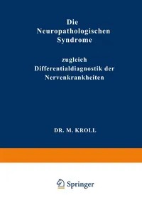 Buy Die Neuropathologischen Syndrome: Differentialdiagnostik der Nervenkrankheiten by M. Kroll – Springer-Verlag German Hardcover Medical Pathology Textbook — BookShops.in