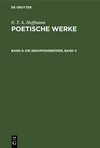 Buy Die Serapionsbrüder, Band 4 by E. T. A. Hoffmann and Walter Wellenstein | De Gruyter German Paperback | Reprint 2018 Edition — BookShops.in