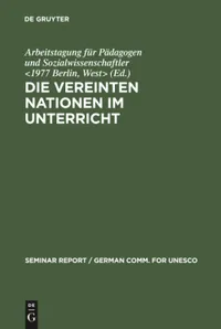 Buy Die Vereinten Nationen im Unterricht: Bericht über eine Arbeitstagung für Pädagogen und Sozialwissenschaftler (1977) by Klaus Hüfner | K G Saur Verlag | German | Paperback | Reprint 2013 — BookShops.in