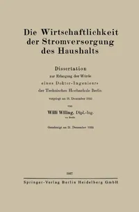 Buy Die Wirtschaftlichkeit der Stromversorgung des Haushalts by Willi Willing | Springer-Verlag | German Hardcover | 1937 Edition | Energy & Fuel Engineering Textbook — BookShops.in