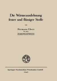 Buy Die Wärmeausdehnung fester und flüssiger Stoffe (Verfahrens- und Messkunde der Naturwissenschaft 1) by Hermann Ebert | Vieweg+Teubner Hardcover 1940 Edition | German Language Science Reference Book for Students & Researchers — BookShops.in