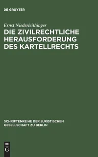 Buy Die zivilrechtliche Herausforderung des Kartellrechts: Vortrag gehalten vor der Juristischen Gesellschaft zu Berlin am 25. März 1984 (Schriftenreihe der Juristischen Gesellschaft zu Berlin, 89) by Ernst Niederleithinger | De Gruyter | German | Paperback | Reprint 2017 — BookShops.in