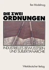 Buy Die zwei Ordnungen: Industrielles Bewußtsein und Subjektanarchie by Ilse Dröge-Modelmog | Springer VS | German Hardcover | 1989 Edition | Gender Studies & Social Sciences Textbook — BookShops.in