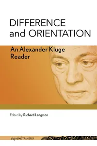 Buy Difference and Orientation: An Alexander Kluge Reader (Signale Transfer: German Theory in Translation) by Alexander Kluge & Richard Langston – Hardcover, 2019, Cornell Univ Pr, European Literature — BookShops.in