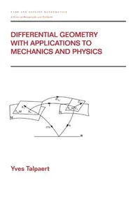 Buy Differential Geometry With Applications to Mechanics and Physics by Yves Talpaert | CRC Press | Hardcover | 1st Edition | Higher Education Textbook — BookShops.in
