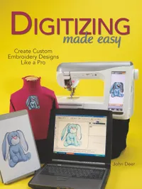 Buy Digitizing Made Easy: Create Custom Embroidery Designs Like a Pro by John Deer | Krause Publications | Hardcover | English | 9780896894921 | Arts, Film & Photography — BookShops.in