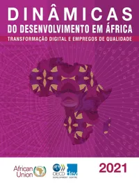 Buy Dinâmicas Do Desenvolvimento Em África 2021: Transformação Digital E Empregos de Qualidade by OECD | Hardcover | Portuguese | OECD Publishing — BookShops.in