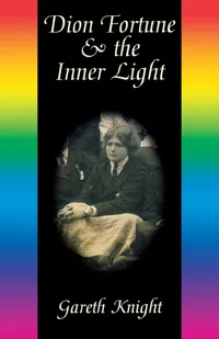 Buy Dion Fortune and the Inner Light by Gareth Knight | Thoth Publications | Hardcover | Illustrated Edition | Western Esotericism Biography — BookShops.in
