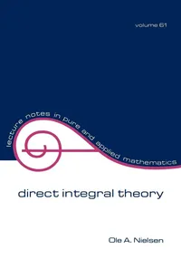 Buy Direct Integral Theory (Lecture Notes in Pure & Applied Mathematics) by O. A. Nielsen – CRC Press, Hardcover, 1980 Edition — BookShops.in