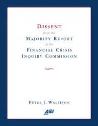 Buy Dissent from the Majority Report of the Financial Crisis Inquiry Commission by Peter J. Wallison | AEI Press | English | Paperback | 2011 — BookShops.in