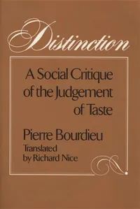 Buy Distinction: A Social Critique of the Judgement of Taste by Pierre Bourdieu | Bookshops.in — BookShops.in