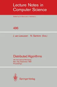 Buy Distributed Algorithms: 4th International Workshop, Bari, Italy, 1990 Proceedings (Lecture Notes in Computer Science 486) by Jan van Leeuwen, Nicola Santoro – Hardcover – Springer-Verlag — BookShops.in