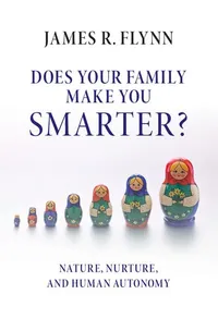 Buy Does your Family Make You Smarter?: Nature, Nurture, and Human Autonomy by James R. Flynn - Cambridge University Press Hardcover Cognitive Psychology Book — BookShops.in