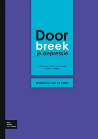 Buy Doorbreek Je Depressie: Werkboek Voor de Client by P. J. Molenaar, F. J. Henk Don, Frank Sterk | Bohn Scheltema & Holkema | Dutch Hardcover | 2009 Edition | Psychotherapy Textbook — BookShops.in