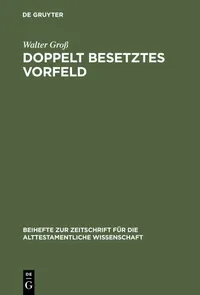 Buy Doppelt besetztes Vorfeld: Syntaktische, Pragmatische Und Übersetzungstechnische Studien Zum Althebräischen Verbalsatz by Walter Groß | De Gruyter | German | Paperback | Reprint 2012 — BookShops.in