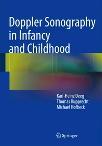 Buy Doppler Sonography in Infancy and Childhood by Karl-Heinz Deeg, Thomas Rupprecht, Michael Hofbeck | Springer Nature | Hardcover | 2015 Edition | Diagnostic Imaging Textbook — BookShops.in