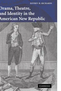 Buy Drama, Theatre, and Identity in the American New Republic by Jeffrey H. Richards | Cambridge University Press | Hardcover | 1st Edition | 2008 | North American Literature Textbooks — BookShops.in