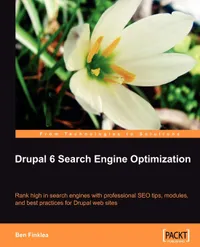 Buy Drupal 6 Search Engine Optimization: Rank High with Professional SEO Tips, Modules & Best Practices for Drupal Sites by Ben Finklea | Bookshops.in — BookShops.in
