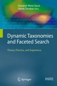 Buy Dynamic Taxonomies and Faceted Search: Theory, Practice, and Experience by Giovanni Maria Sacco and Yannis Tzitzikas - Springer-Verlag Hardcover, 2009 Edition, English, Software Architecture Books — BookShops.in