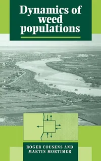 Buy Dynamics of Weed Populations by Roger Cousens and Martin Mortimer | Cambridge University Press | Hardcover | Botany Textbook — BookShops.in