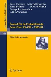 Buy Probability Summer School Saint-Flour XV-XVII 1985-87 Lecture Notes in Mathematics 1362 | Persi Diaconis, Paul-Louis Hennequin, David Elworthy | Springer Verlag | Hardcover | 1988 Edition — BookShops.in
