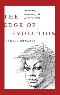 Buy The Edge of Evolution: Animality, Inhumanity, and Doctor Moreau by Ronald Edwards | OUP USA | English | Paperback | Illustrated Edition | 9780190212094 — BookShops.in
