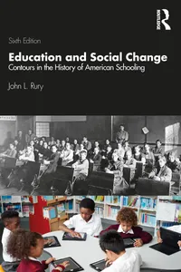 Buy Education and Social Change: Contours in the History of American Schooling by John L. Rury | Routledge | Hardcover | 6th Edition | Educational Philosophy Textbook — BookShops.in