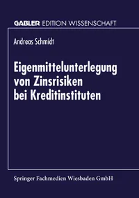 Buy Eigenmittelunterlegung Von Zinsrisiken Bei Kreditinstituten (Gabler Edition Wissenschaft) by Andreas Schmidt - Bookshops.in — BookShops.in