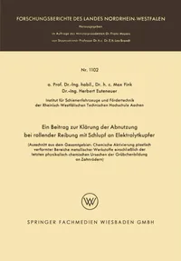 Buy Ein Beitrag Zur Klärung Der Abnutzung Bei Rollender Reibung Mit Schlupf an Elektrolytkupfer by Max Fink & Herbert Euteneuer | VS Verlag | 1962 Hardcover | Engineering & Technology Book — BookShops.in