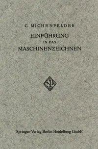 Buy Einführung in das Maschinenzeichnen by Carl Michenfelder | Springer-Verlag | German Hardcover | Mechanical Engineering Textbook — BookShops.in