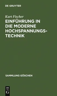 Buy Einführung in die Moderne Hochspannungstechnik by Kurt Fischer | De Gruyter German Paperback | 609 Sammlung Göschen — BookShops.in