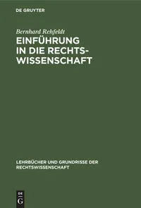 Buy Einführung in Die Rechtswissenschaft: Grundfragen, Grundgedanken Und Zusammenhänge by Bernhard Rehfeldt | De Gruyter | German | Paperback | Reprint Edition — BookShops.in