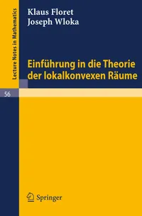 Buy Einführung in die Theorie der lokalkonvexen Räume (Lecture Notes in Mathematics 56) by Klaus Floret & Joseph Wloka | Springer-Verlag | German Hardcover | Functional Analysis Textbook — BookShops.in
