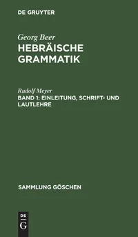Buy Einleitung, Schrift- und Lautlehre: Aus Hebräische Grammatik (Sammlung Göschen, 763) by Rudolf Meyer – Walter de Gruyter – German Paperback – 3rd Edition — BookShops.in