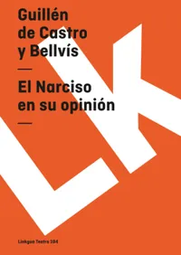 Buy El Narciso En Su Opinión (Teatro) by Guillén de Castro y Bellvís | Linkgua | Hardcover | Spanish | 2014 | European Literature | Higher Education Textbooks — BookShops.in
