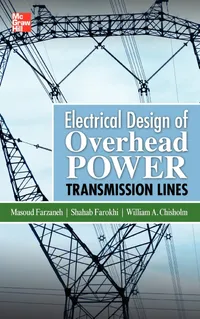 Buy Electrical Design of Overhead Power Transmission Lines by Masoud Farzaneh, Shahab Farokhi, William A. Chisholm | McGraw-Hill Professional | Hardcover | 9780071771917 — BookShops.in