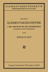 Buy Elementargeometrie: Der Stoff Bis Zur Untersekunda by Kuno Fladt | Vieweg+Teubner Verlag | German Hardcover | 1928 Edition | Geometry Textbook for Higher Education — BookShops.in