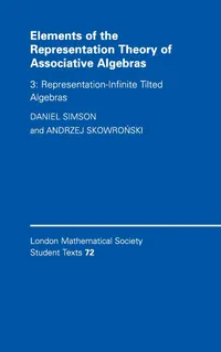 Buy Elements of the Representation Theory of Associative Algebras - Vol.3 | Daniel Simson, Andrzej Skowronski | Cambridge University Press | Hardcover | 1st Edition | 9780521882187 — BookShops.in