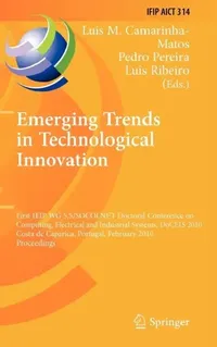Buy Emerging Trends in Technological Innovation (English, Luis M. Camarinha-Matos | Pedro Pereira | Luis Ribeiro) — BookShops.in