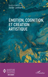 Buy Emotion, cognition, et creation artistique by Xavier Lambert | L'HARMATTAN | French Hardcover | Arts Theory & Criticism — BookShops.in