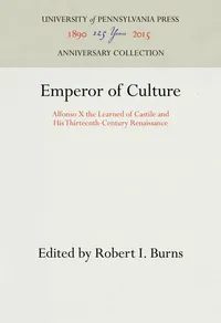 Buy Emperor of Culture: Alfonso X the Learned of Castile and His Thirteenth-Century Renaissance by S. J. - University of Pennsylvania Press, English, Paperback — BookShops.in
