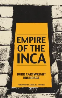 Buy Empire of the Inca by Burr Cartwright Brundage | University of Oklahoma Press | Hardcover | History of the Americas | Indian Civilization Series | 9780806119243 — BookShops.in