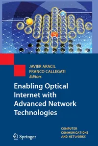 Buy Enabling Optical Internet with Advanced Network Technologies by Javier Aracil, Franco Callegati | Springer | English | Paperback | 2009 Edition — BookShops.in