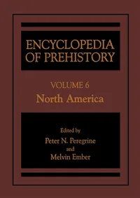 Buy Encyclopedia of Prehistory: Volume 6: North America | Peter N. Peregrine, Melvin Ember | Kluwer Academic/Plenum Publishers | Hardcover | 2001 Edition | Archaeology Textbook — BookShops.in
