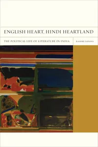 Buy English Heart, Hindi Heartland: The Political Life of Literature in India by Rashmi Sadana | Univ of California Pr | Hardcover | Asian Literature Studies — BookShops.in