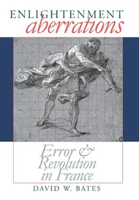 Buy Enlightenment Aberrations: Error and Revolution in France by David W. Bates | Cornell University Press | Hardcover | History of European Thought — BookShops.in