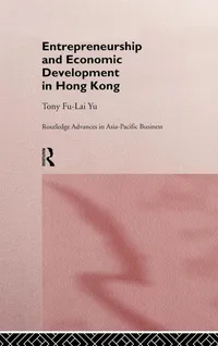 Buy Entrepreneurship and Economic Development in Hong Kong by Tony Fu-Lai Yu | Routledge Hardcover | Business & Economics — BookShops.in