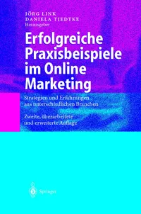 Buy Erfolgreiche Praxisbeispiele im Online Marketing: Strategies and Experiences from Different Industries by Jörg Link and Daniela Tiedtke | Springer-Verlag | German | Hardcover | Business & Finance Management Textbook — BookShops.in