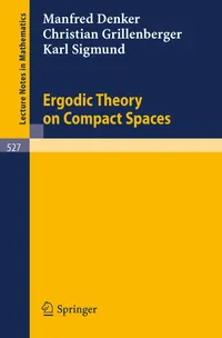 Buy Ergodic Theory on Compact Spaces (Lecture Notes in Mathematics 527) by M. Denker, C. Grillenberger, K. Sigmund | Springer | Hardcover | 1976 Edition — BookShops.in